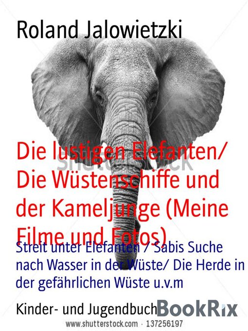 Cover image for Die lustigen Elefanten/ Die Wüstenschiffe und der Kameljunge (Meine Filme und Fotos)